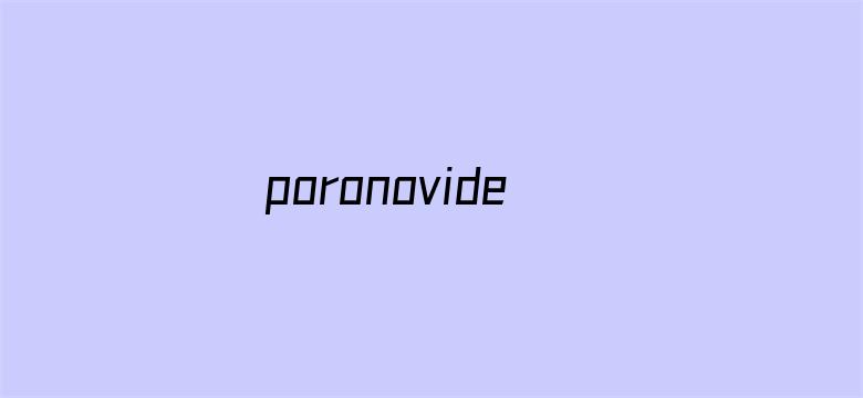 poronovideos极度另类-Movie